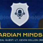 PODCAST - Guardian Mindset Eric Daigle and Lt. Kevin Dillon (ret)