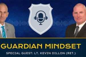 PODCAST – Guardian Mindset Eric Daigle And Lt. Kevin Dillon (ret)