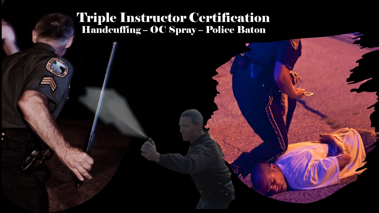 CT – Triple Instructor Certification Handcuffing – O.C. Spray &  Expandable Police Baton